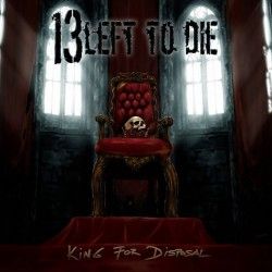 Portada de King For Disposal de 13 Left To Die