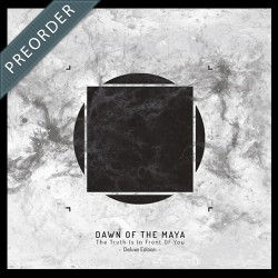 Dawn Of The Maya edición especial de «The Truth Is In Front Of You»