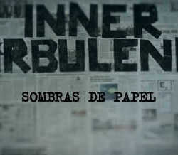 Inner Turbulence estrenan videoclip «Sombras de papel»