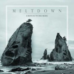 Meltdown presentan «I Refuse To Die Here»