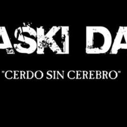 Aski Da lyric-video de «Cerdo Sin Cerebro»