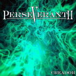 Perseveranth escucha su disco «Creador»