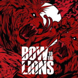 Bow To The Lions escucha su disco debút