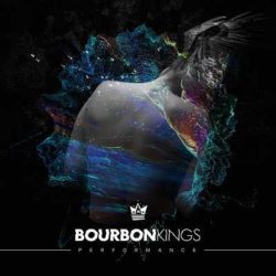 Bourbon Kings escucha «Performance»