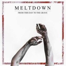 Meltdown nuevo disco «From This Day To The Grave»