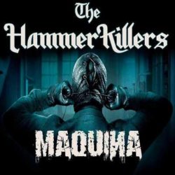 The Hammer Killers nuevo single «Maquina»