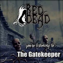 Red Dead escucha «The Gatekeeper»