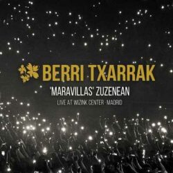 Berri Txarrak «Maravillas Zuzenean (Live at WiZink Center, Madrid)»