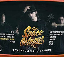 The Space Octopus escucha «Tomorrow We’ll Be Gone»
