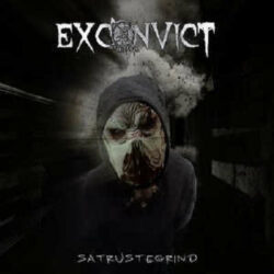 Exconvict «Satrustegrind» E.P.