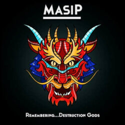 Lanzamiento de EP. MASIP – «Remembering…Destruction Gods»