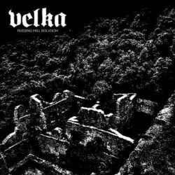 Velka adelantan el tema «Freezing Hell Isolation»