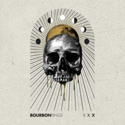 Bourbon Kings nuevo disco «XXX» a la venta el 4 de Febrero de 2022