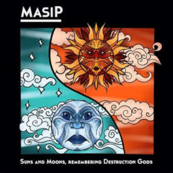 MASIP – Nuevo EP: «Suns and Moons, remembering Destruction Gods»