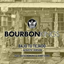 Bourbon Kings estrenan el tema «Bajo Tu Tejado» en acústico