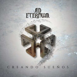 Ad Eternum nuevo disco «Creando Sueños»
