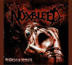 Noxbleed escucha su «Progress In Dementia»