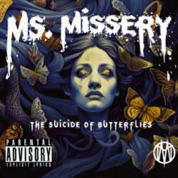 Ms. Missery escucha «The Suicide Of Butterflies»