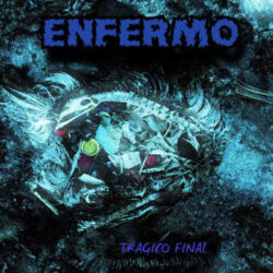 Enfermo portada de su segundo EP «Trágico Final»