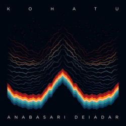 Kohatu nuevo disco «Anabasari Deiadar»