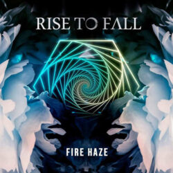 Rise To Fall nuevo single «Fire Haze»