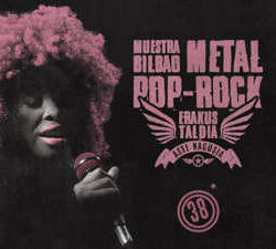 38 edición de la Muestra «Bilbao Metal Pop-Rock» de Aste Nagusia