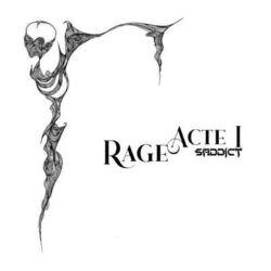 Saddict publican «Rage Acte 1»