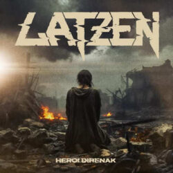 LATZEN: Estrena “Heroi Direnak”, el segundo adelanto de su próximo álbum “Denboraren Orbainak”