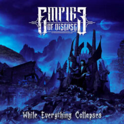 Empire Of Disease portada y tracklist de «While Everything Collapses»