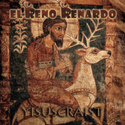 EL RENO RENARDO: Publica «Yisuscraist», el segundo adelanto de su próximo álbum (27/02)